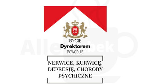 Bycie dyrektorem powoduje