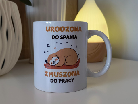 Kubek - Urodzona do spania, zmuszona do pracy